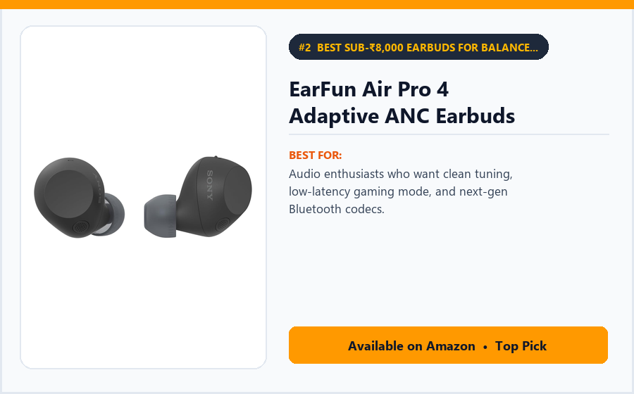 EarFun Air Pro 4 Adaptive ANC Earbuds - Best Sub-₹8,000 Earbuds for Balanced Audio & Modern Codecs (Best Wireless Earbuds Under ₹8,000)