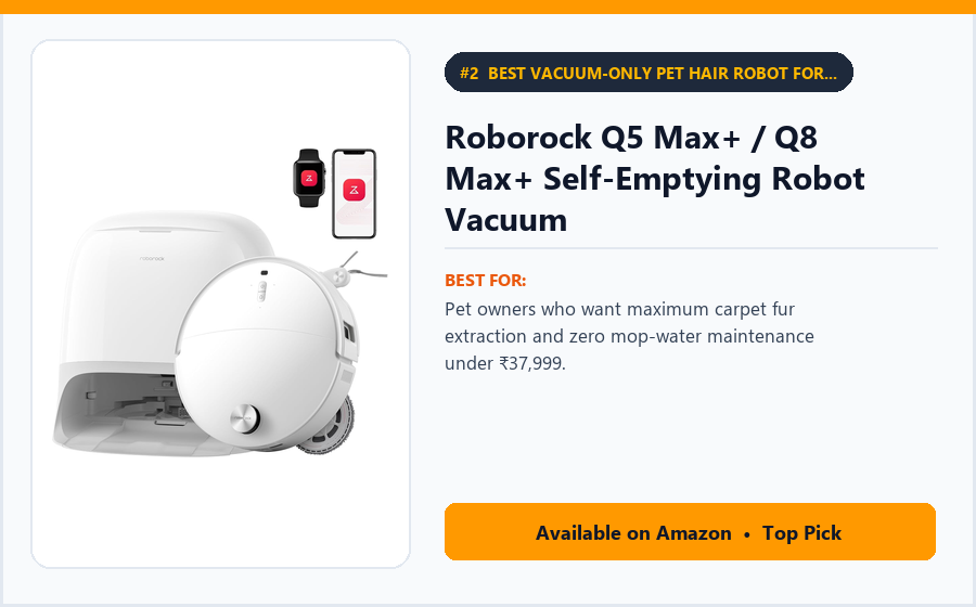 Roborock Q5 Max+ / Q8 Max+ Self-Emptying Robot Vacuum - Best Vacuum-Only Pet Hair Robot for Carpeted Homes (Best Robot Vacuum Cleaners for Pet Hair 2026)